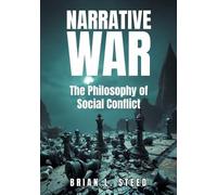 Narrative War: The Philosophy of Social Conflict