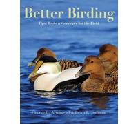 Brian L. Sullivan George L. Armistead Better Birding (Tascabile)