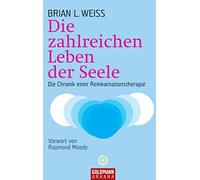 Brian L. Weiss Die zahlreichen Leben der Seele: Die Chronik einer R (Tascabile)