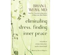 Brian L. Weiss Eliminating Stress, Finding Inner Peace (Tascabile)
