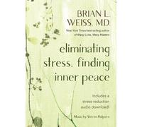 Brian L. Weiss Eliminating Stress, Finding Inner Peace (Tascabile)