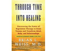 Brian L. Weiss M.D. Through Time into Healing (Rilegatura flessibile)