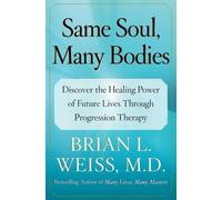 Brian L Weiss Same Soul, Many Bodies (Tascabile)