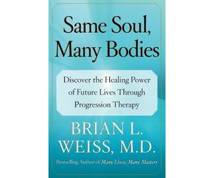 Brian L Weiss Weiss Brian L Same Soul, Many Bodies (Tascabile)