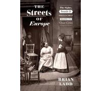 Brian Ladd Ladd Brian The Streets of Europe (Tascabile)