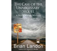Brian Landon The Case of the Unnecessary Sequel (Tascabile)