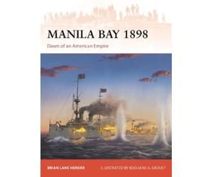 Brian Lane Herder Manila Bay 1898 (Tascabile) Campaign