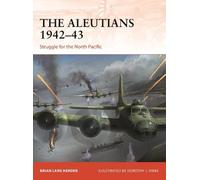 Brian Lane Herder – The Aleutians 1942-43: Struggle for the North Pacific – Tascabile