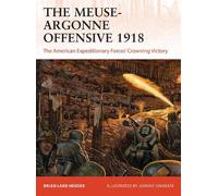 Brian Lane Herder The Meuse-Argonne Offensive 1918 (Tascabile) Campaign