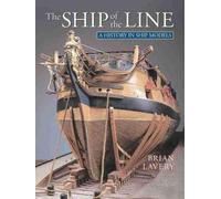Brian Lavery The Ship of the Line (Copertina rigida) History in Ship Models