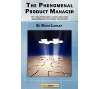 Brian Lawley The Phenomenal Product Manager (Tascabile)