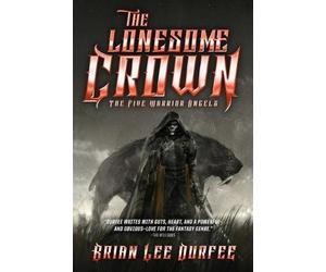 Brian Lee Durfee The Lonesome Crown (Tascabile) Five Warrior Angels