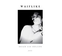 Brian Lee Hollon Waiflike (Copertina rigida)