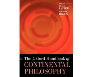 Brian Leiter The Oxford Handbook of Continental Philosophy (Tascabile)