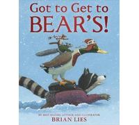 Got to Get to Bear's!: A Heartwarming Story About Friendship Through a Winter Blizzard for Kids (Ages 4-7)