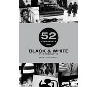 Brian Lloyd Duckett 52 Assignments: Black & White Photography (Copertina rigida)