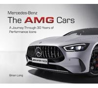 Brian Long Mercedes-Benz: the Amg Cars (Copertina rigida) (PRESALE 17/03/2026)