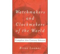 Brian Loomes G H Baill Watchmakers and Clockmakers of the Wor (Copertina rigida)