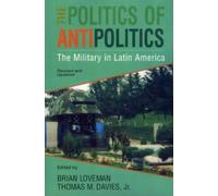 Brian Loveman The Politics of Antipolitics (Tascabile)