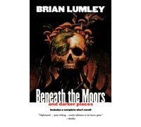 Brian Lumley Beneath the Moors and Darker Places (Tascabile)