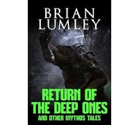 Brian Lumley Return of the Deep Ones and Other Mythos Tales (Tascabile)