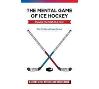 Brian M Cain Jason a Kersner The Mental Game of Ice Hockey (Tascabile)