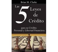 Brian, M. Clarke Las 5 Leyes De Credito (Tascabile)