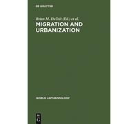 Brian M. DuToit Migration and Urbanization (Copertina rigida) World Anthropology