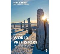 Brian M. Fagan Nadia Durrani World Prehistory (Tascabile)