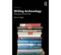 Brian M. Fagan Writing Archaeology (Tascabile)