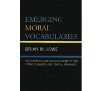 Brian M. Lowe Emerging Moral Vocabularies (Copertina rigida)