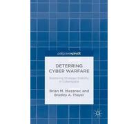 Brian M. Mazanec B. Thayer Deterring Cyber Warfare (Copertina rigida)