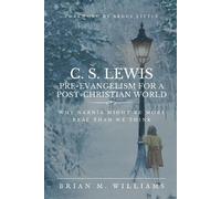 Brian M William C. S. Lewis Pre-Evangelism for a Post- Christian Wor (Tascabile)