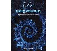Brian M Woody I Am Loving Awareness (Tascabile)