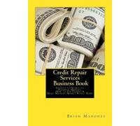Brian Mahoney Credit Repair Services Business Book (Tascabile)
