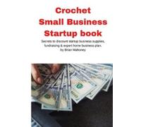 Brian Mahoney Crochet Small Business Startup book (Tascabile)