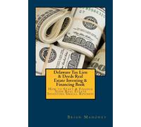 Brian Mahoney Delaware Tax Lien & Deeds Real Estate Investing & Fina (Tascabile)