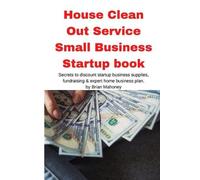 Brian Mahoney House Clean Out Service Small Business Startup book (Tascabile)