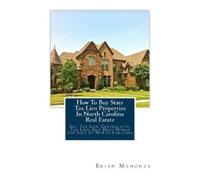 Brian Mahoney How To Buy State Tax Lien Properties In North Carolina (Tascabile)