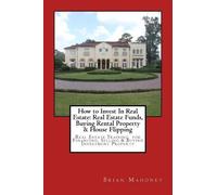 Brian Mahoney How to Invest In Real Estate (Tascabile)