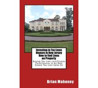 Brian Mahoney Investing in Tax Liens Houses in New Jersey How to fin (Tascabile)