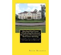 Brian Mahoney Maryland Real Estate Wholesaling Residential Real Esta (Tascabile)