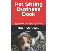 Brian Mahoney Pet Sitting Business Book (Tascabile)