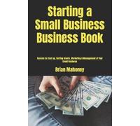 Brian Mahoney Starting a Small Business Business Book (Tascabile)