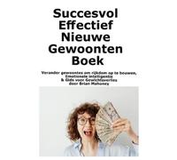 Brian Mahoney Succesvol Effectief Nieuwe Gewoonten Boek (Tascabile)