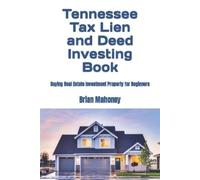 Brian Mahoney Tennessee Tax Lien and Deed Investing Book (Tascabile)
