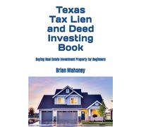 Brian Mahoney Texas Tax Lien and Deed Investing Book: Buying Real Es (Tascabile)