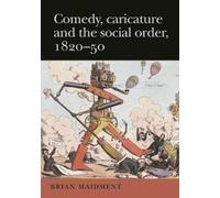 Brian Maidment Comedy, Caricature and the Social Order, 1820-50 (Tascabile)