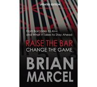 Brian Marcel Raise the Bar Change the Game (Tascabile)