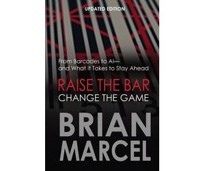 Brian Marcel Raise the Bar Change the Game (Tascabile)